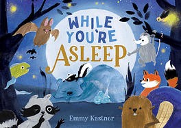 While You're Asleep by Emmy Kastner