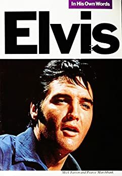 Elvis In His Own Words by Mick Farren, Pearce Marchbank