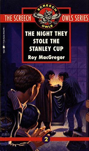 The Night They Stole the Stanley Cup by Roy MacGregor