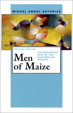 Men of Maize by Miguel Ángel Asturias, Gerald Martin