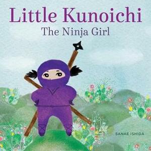 Little Kunoichi, The Ninja Girl by Sanae Ishida