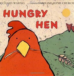 Hungry Hen by Richard Waring, Caroline Jayne Church