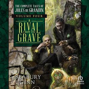 A Rival From the Grave by Seabury Quinn