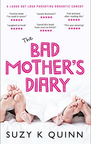 The Bad Mother's Diary by Suzy K. Quinn