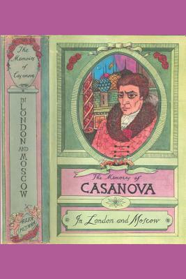 The Memoirs of Casanova: In London and Moscow: Illustrated by Jacques Casanova De Seingalt