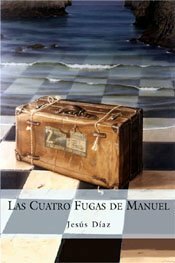 Las Cuatro Fugas De Manuel by Jesús Díaz