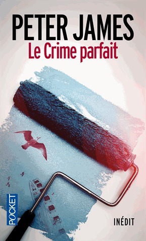 Le Crime parfait by Peter James, Raphaëlle Dedourge