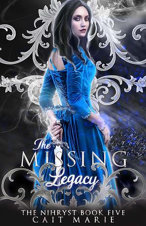 The Missing Legacy by Cait Marie