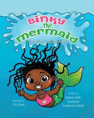 Binky The Mermaid: The Fin-Tastic Race by Kamiesha Anderson-Wieder, Bianca Ukah