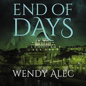 End of Days by Wendy Alec