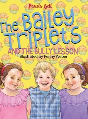 The Bailey Triplets and The Bully Lesson by Pamela Bell