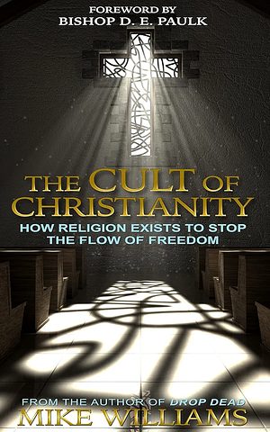 The Cult of Christianity by Mike Williams
