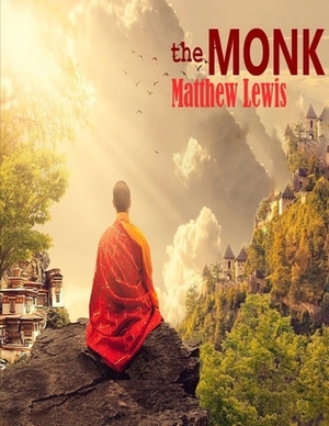 The Monk: (Annotated Edition) by Matthew Lewis