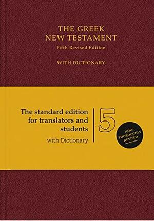 UBS 5th Revised Edition - Greek New Testament: With Greek-English Dictionary Red Hardcover by German Bible Society, Barclay M. Newman