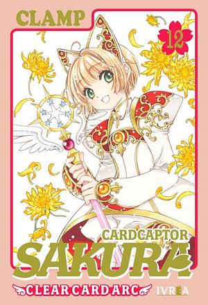 Card Captor Sakura Clear Card Arc, vol. 12 by CLAMP