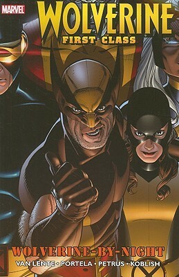 Wolverine: First Class - Wolverine-by-Night by Francis Portela, Scott Koblish, Marc Sumerak, Hugo Petrus, Fred Van Lente, Dave Williams