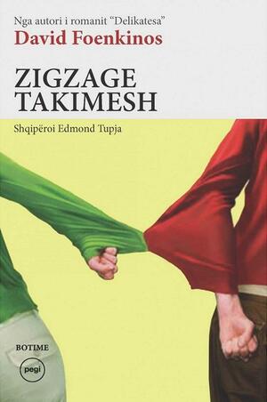 Zigzage takimesh by Edmond Tupja, David Foenkinos