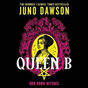 Queen B by Juno Dawson