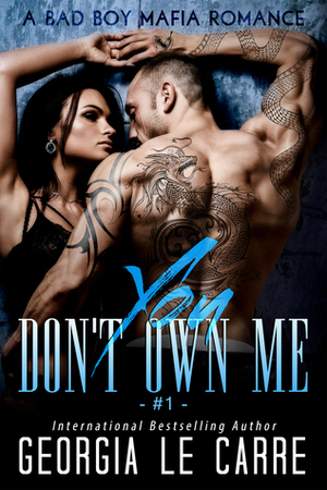 You Don't Own Me by Georgia Le Carre