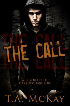 The Call by T.A. McKay