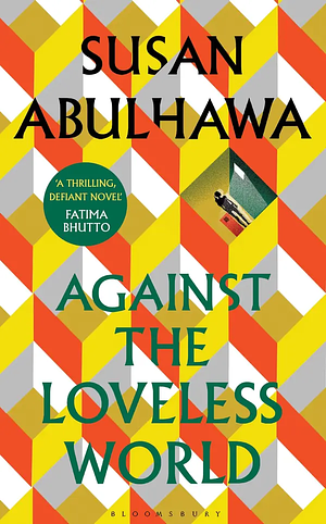 Against the Loveless World by Susan Abulhawa