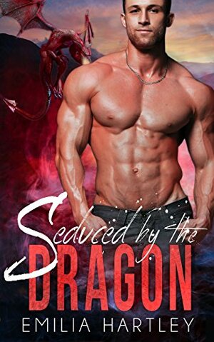 Seduced By The Dragon by Emilia Hartley