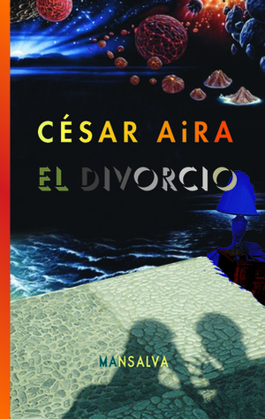 El divorcio by César Aira