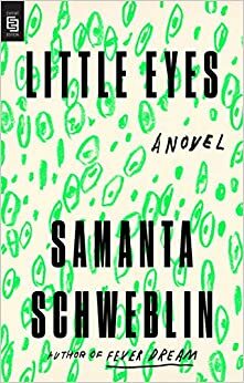 Little Eyes by Samanta Schweblin