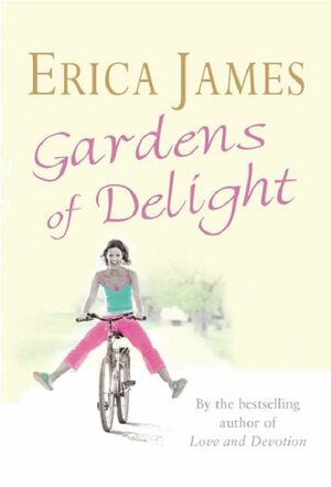 Gardens of Delight by Erica James