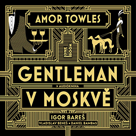 Gentleman v Moskvě by Amor Towles