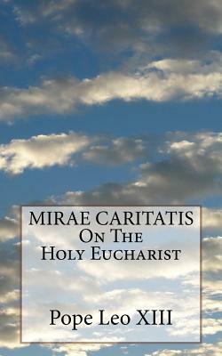 MIRAE CARITATIS On The Holy Eucharist by Pope Leo XIII