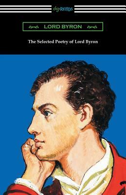 The Selected Poetry of Lord Byron by Lord Byron