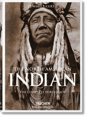 The North American Indian. the Complete Portfolios by Edward S. Curtis