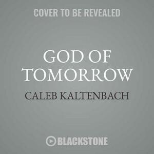 God of Tomorrow: How to Overcome the Fears of Today and Renew Your Hope for the Future by 