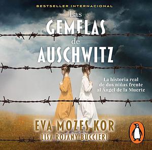 Las gemelas de Auschwitz by Eva Mozes Kor