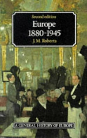 Europe 1880-1945 by J.M. Roberts