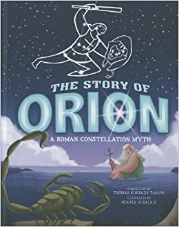 The Story of Orion: A Roman Constellation Myth by Thomas Kingsley Troupe