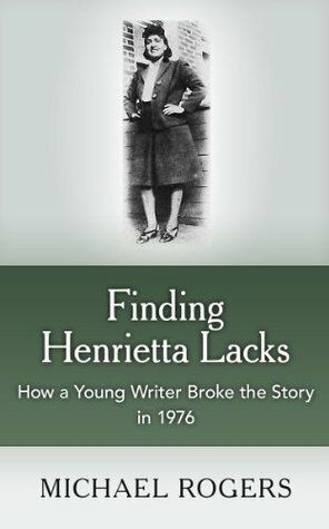 Finding Henrietta Lacks by Michael Rogers