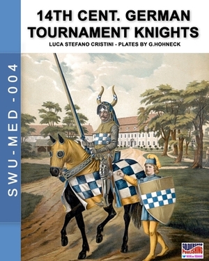 14th Cent. German tournament knights by Luca Stefano Cristini