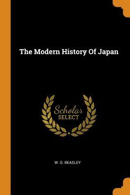 The Modern History of Japan by W. G. Beasley