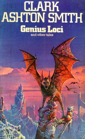 Genius Loci and Other Tales by Clark Ashton Smith