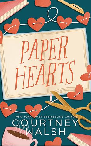 Paper Hearts by Courtney Walsh