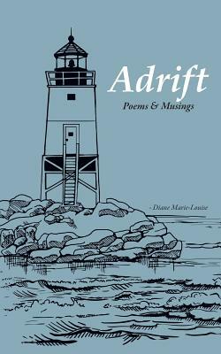 Adrift: Poems & Musings by Diane Marie-Louise