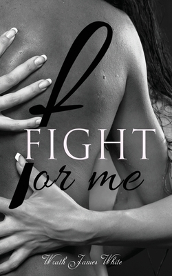 Fight For Me by Wrath James White