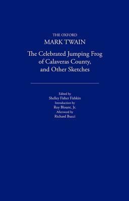 The Celebrated Jumping Frog Of Calaveras County And Other Sketches by Richard Bucci, Mark Twain