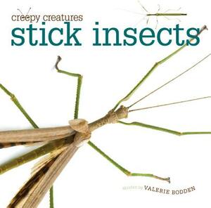 Stick Insects by Valerie Bodden