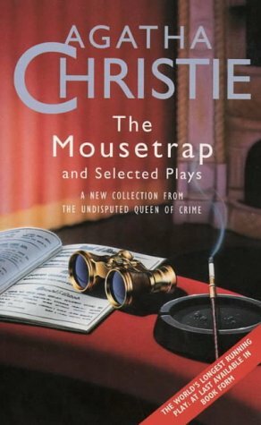 The Mousetrap and Selected Plays by Agatha Christie