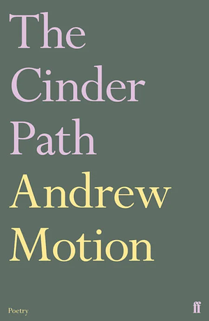 The Cinder Path by Andrew Motion