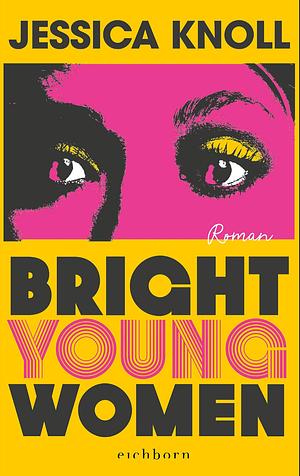 Bright Young Women by Jessica Knoll