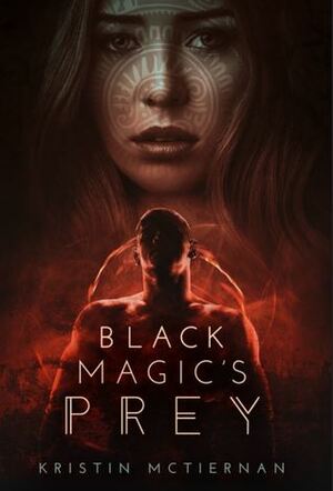 Black Magic's Prey by Kristin McTiernan